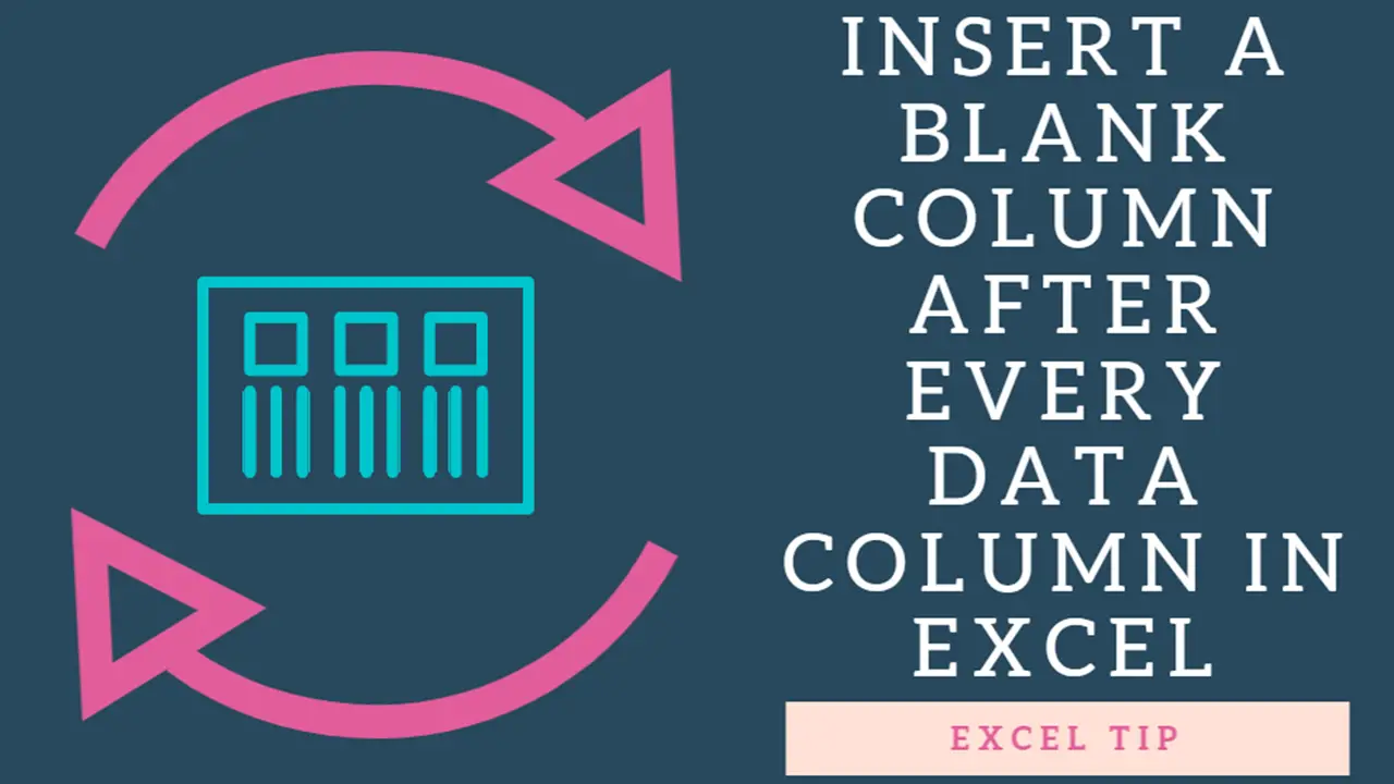 how-insert-a-blank-column-after-every-data-column-in-your-excel-sheet